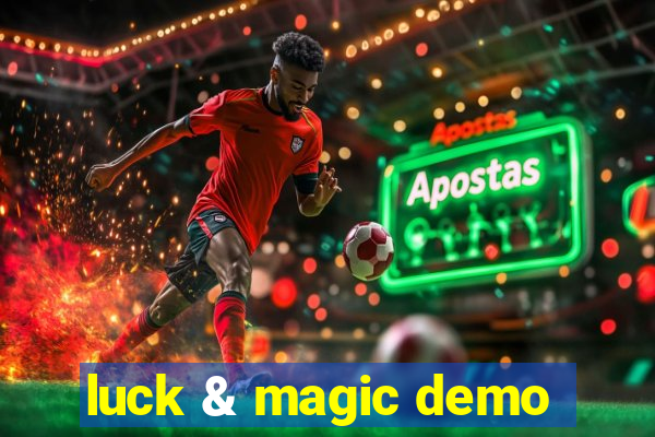 luck & magic demo